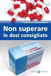 Non superare le dosi consigliate - Librerie.coop Non superare le dosi consigliate - Librerie.coop