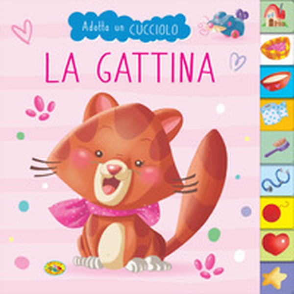 La gattina. Adotta un cucciolo - Librerie.coop La gattina. Adotta un cucciolo - Librerie.coop