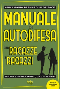 Manuale di autodifesa per ragazze e ragazzi. Piccoli e grandi diritti, da 0 a 18 anni - Librerie.coop