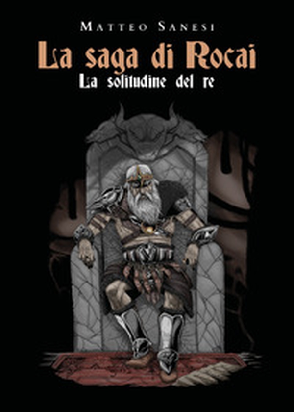 La solitudine del re. La saga di Rocai - Librerie.coop La solitudine del re. La saga di Rocai - Librerie.coop