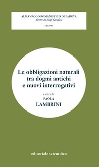 Le obbligazioni naturali tra dogmi antichi e nuovi interrogativi - Librerie.coop