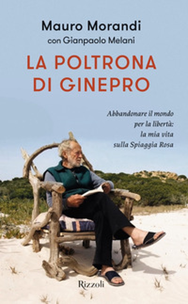 La poltrona di ginepro. Abbandonare il mondo per la libertà: la mia vita sulla Spiaggia Rosa - Librerie.coop La poltrona di ginepro. Abbandonare il mondo per la libertà: la mia vita sulla Spiaggia Rosa - Librerie.coop