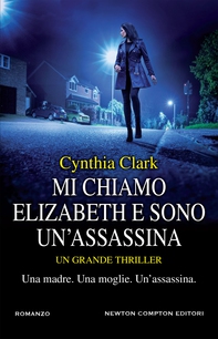 Mi chiamo Elizabeth e sono un'assassina - Librerie.coop Mi chiamo Elizabeth e sono un'assassina - Librerie.coop