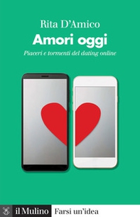 Amori oggi. Piaceri e tormenti del dating online - Librerie.coop Amori oggi. Piaceri e tormenti del dating online - Librerie.coop