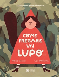 Come fregare un lupo - Librerie.coop Come fregare un lupo - Librerie.coop