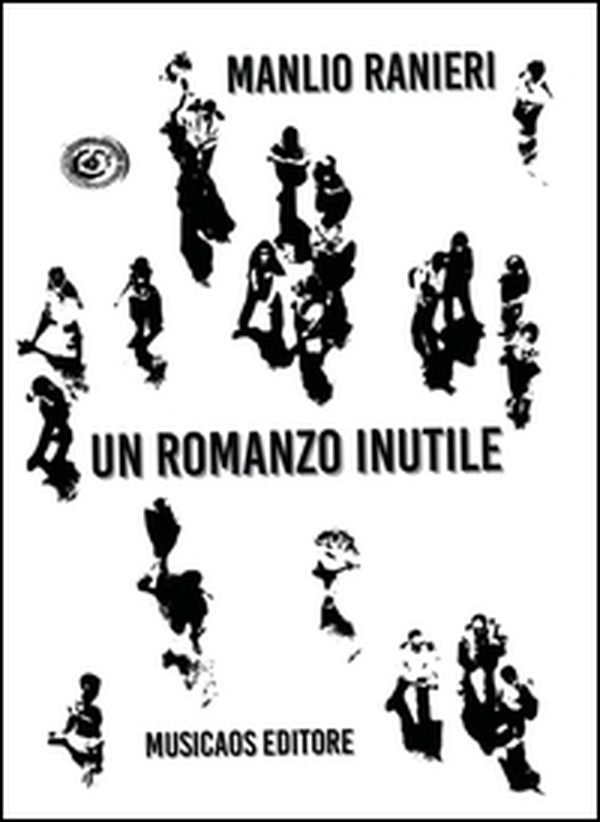 Un romanzo inutile - Librerie.coop Un romanzo inutile - Librerie.coop