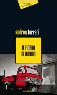 Il fiordo di Milano - Librerie.coop