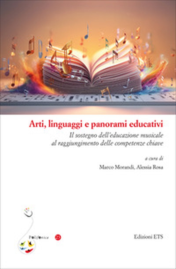 Arti, linguaggi e panorami educativi. Il sostegno dell'educazione musicale al raggiungimento delle competenze chiave - Librerie.coop Arti, linguaggi e panorami educativi. Il sostegno dell'educazione musicale al raggiungimento delle competenze chiave - Librerie.coop