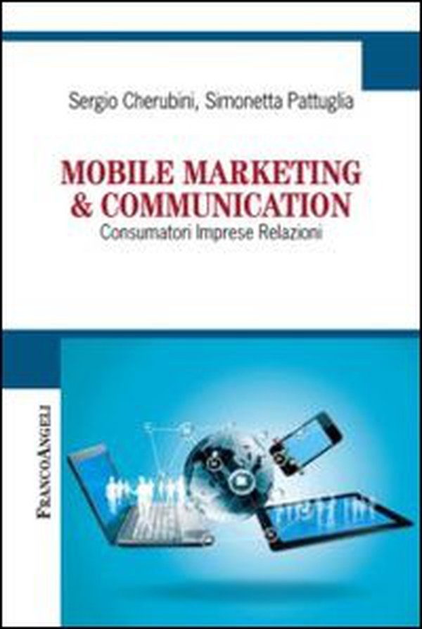 Mobile marketing & communication. Consumatori imprese relazioni - Librerie.coop Mobile marketing & communication. Consumatori imprese relazioni - Librerie.coop