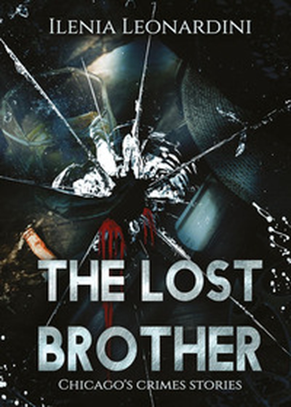 The lost brother. Chicago's crimes stories - Librerie.coop The lost brother. Chicago's crimes stories - Librerie.coop