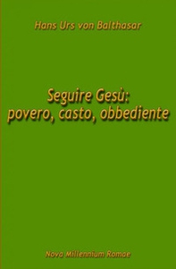 Seguire Gesù: povero, casto, obbediente - Librerie.coop