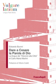 Dare a Cesare la Parola di Dio. La lingua dei «Discorsi alla città» di Carlo Maria Martini - Librerie.coop