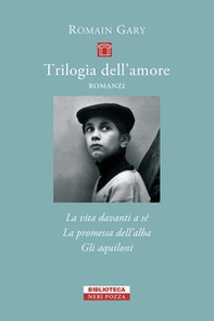 Trilogia dell'amore: La vita davanti a sé-Gli aquiloni-La promessa dell'alba - Librerie.coop Trilogia dell'amore: La vita davanti a sé-Gli aquiloni-La promessa dell'alba - Librerie.coop