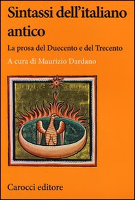Sintassi dell'italiano antico. La prosa del Duecento e del Trecento - Librerie.coop