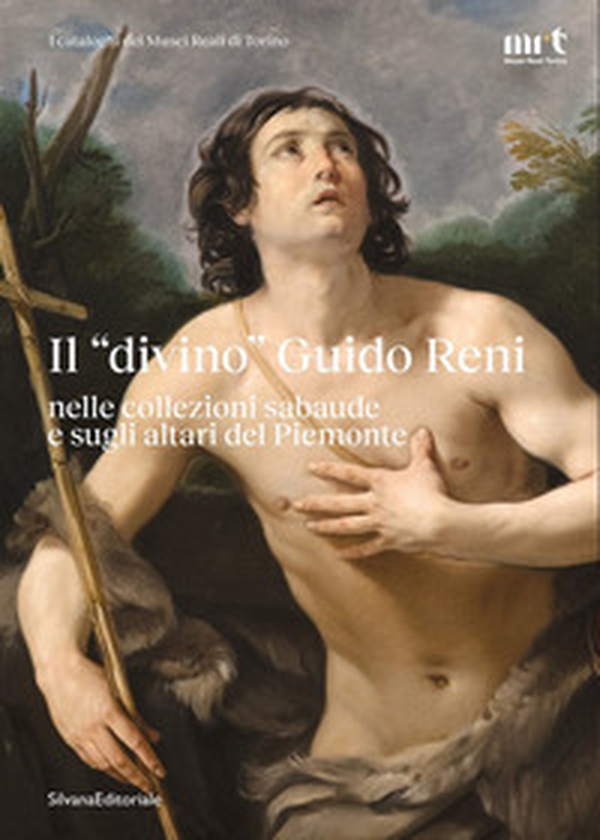 Il «divino» Guido Reni nelle collezioni sabaude e sugli altari del Piemonte - Librerie.coop