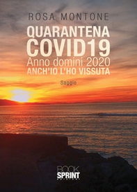 Quarantena covid19. Anno domini 2020. Anch'io l'ho vissuta - Librerie.coop