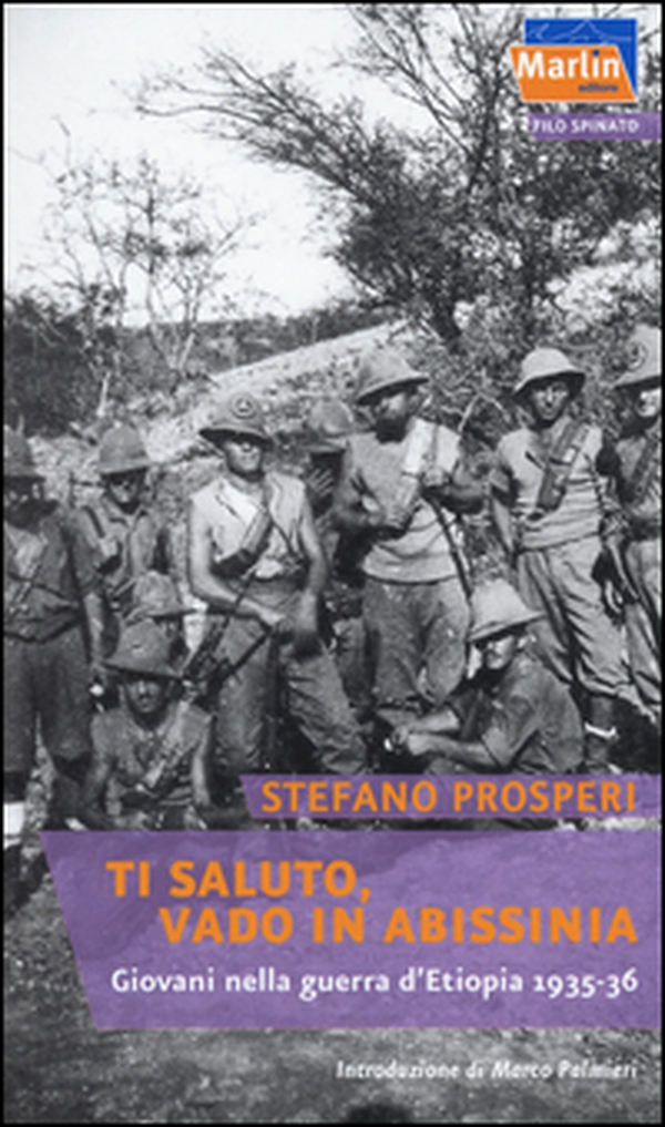 Ti saluto, vado in Abissinia. Giovani nella guerra d'Etiopia (1935-36) - Librerie.coop Ti saluto, vado in Abissinia. Giovani nella guerra d'Etiopia (1935-36) - Librerie.coop
