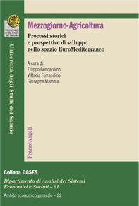 Mezzogiorno-Agricoltura. Processi storici e prospettive di sviluppo nello spazio EuroMediterraneo - Librerie.coop Mezzogiorno-Agricoltura. Processi storici e prospettive di sviluppo nello spazio EuroMediterraneo - Librerie.coop