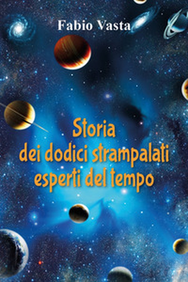Storia dei dodici strampalati esperti del tempo - Librerie.coop Storia dei dodici strampalati esperti del tempo - Librerie.coop