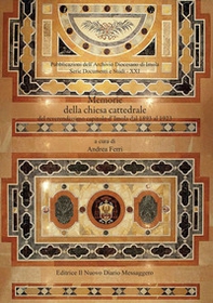 Memorie della chiesa cattedrale del reverendissimo capitolo d'Imola dal 1893 al 1923 - Librerie.coop