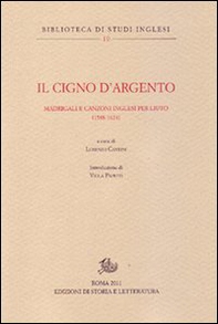 Il cigno d'argento. Antologia di madrigali e canzoni per liuto inglesi (1588-1624) - Librerie.coop Il cigno d'argento. Antologia di madrigali e canzoni per liuto inglesi (1588-1624) - Librerie.coop