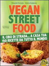 Vegan street food. Il cibo di strada... a casa tua! - Librerie.coop Vegan street food. Il cibo di strada... a casa tua! - Librerie.coop