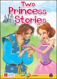 Two princess stories. Smart readers - Librerie.coop