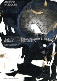 Maurizio Mazzoleni. Reverte Terrae. Catalogo della mostra (Bergamo, 28 febbraio-22 marzo 2026). Ediz. italiana e inglese - Librerie.coop