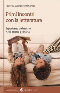 Primi incontri con la letteratura. Esperienze didattiche nella scuola primaria - Librerie.coop
