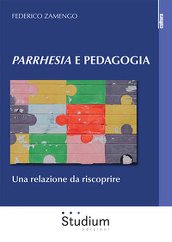 Parrhesia e pedagogia. Una relazione da riscoprire - Librerie.coop Parrhesia e pedagogia. Una relazione da riscoprire - Librerie.coop