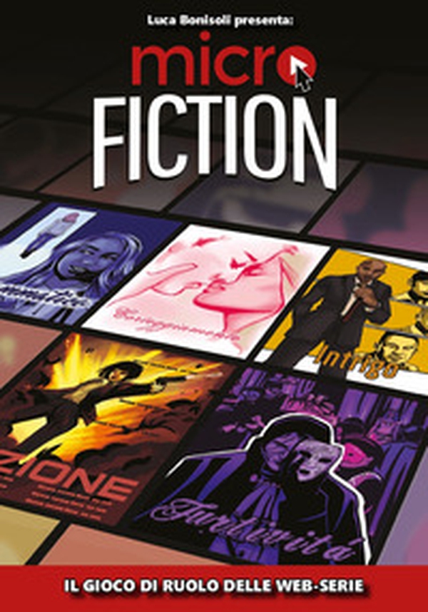 Microfiction. Il gioco di ruolo delle web-serie - Librerie.coop Microfiction. Il gioco di ruolo delle web-serie - Librerie.coop