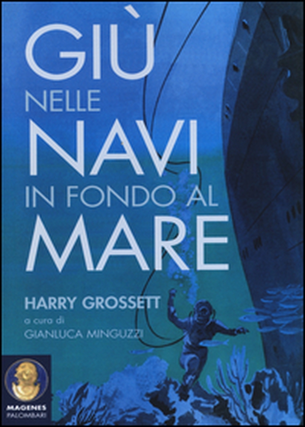 Giù nelle navi in fondo al mare - Librerie.coop Giù nelle navi in fondo al mare - Librerie.coop