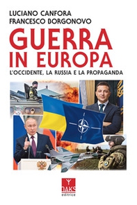 Guerra in Europa. L'Occidente, la Russia e la propaganda - Librerie.coop
