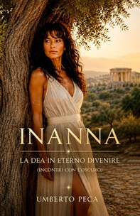 Inanna. La Dea in eterno divenire. (Incontri con l'oscuro) - Librerie.coop