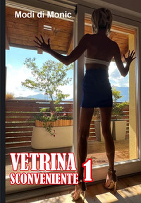 Vetrina sconveniente - Vol. 1 - Librerie.coop Vetrina sconveniente - Vol. 1 - Librerie.coop