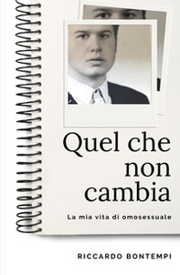 Quel che non cambia. La mia vita di omosessaule - Librerie.coop