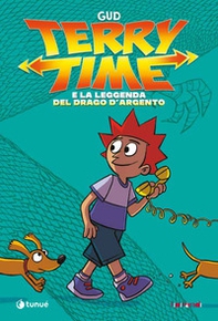 Terry Time e la leggenda del drago d'argento - Librerie.coop