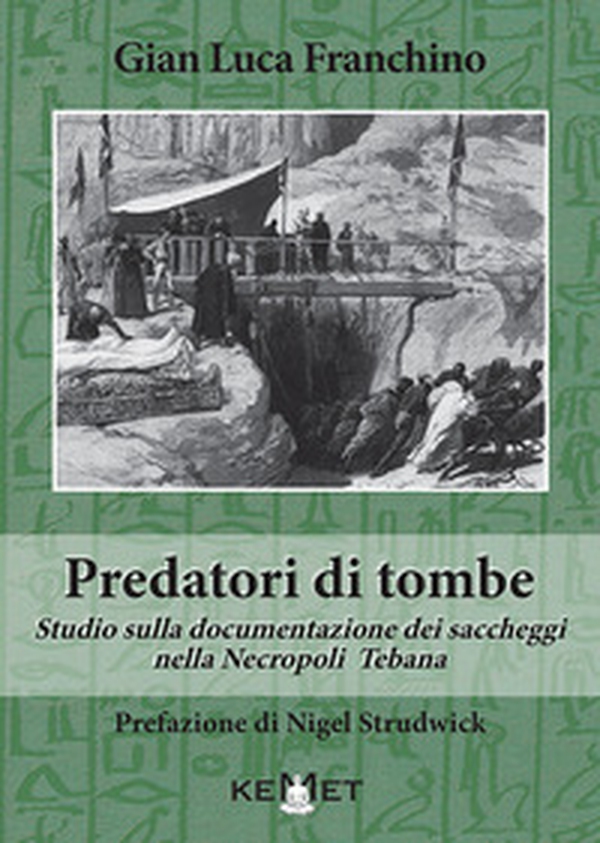 Predatori di tombe. Studio sulla documentazione dei saccheggi nella Necropoli Tebana - Librerie.coop Predatori di tombe. Studio sulla documentazione dei saccheggi nella Necropoli Tebana - Librerie.coop