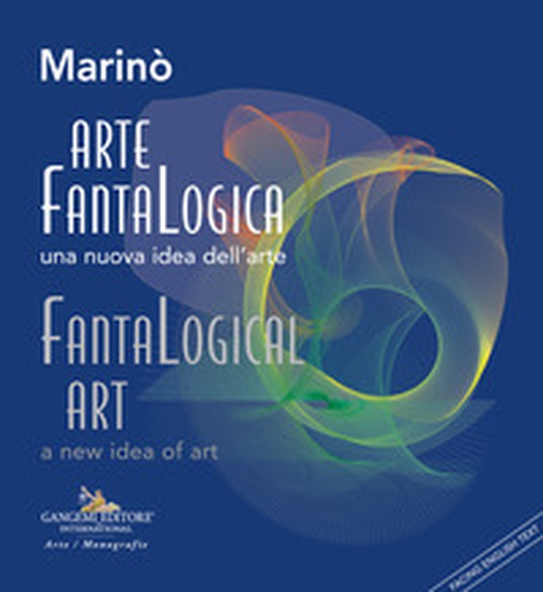 Arte FantaLogica. Una nuova idea dell'arte-FantaLogical Art. A new idea of art - Librerie.coop Arte FantaLogica. Una nuova idea dell'arte-FantaLogical Art. A new idea of art - Librerie.coop