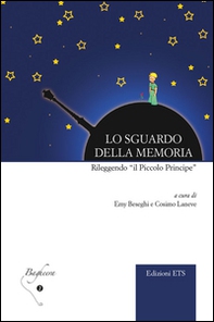 Lo sguardo della memoria. Rileggendo «il Piccolo Principe» - Librerie.coop