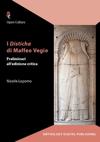 I Disticha di Maffeo Vegio. Preliminari all'edizione critica - Librerie.coop