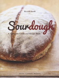 Sourdough. A complete guide and recipe book - Librerie.coop