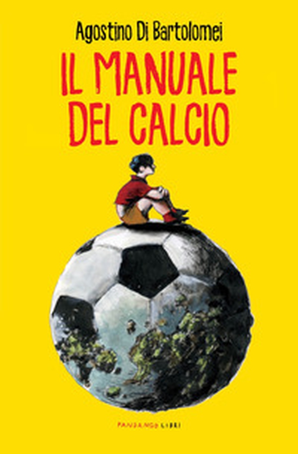 Il manuale del calcio - Librerie.coop Il manuale del calcio - Librerie.coop
