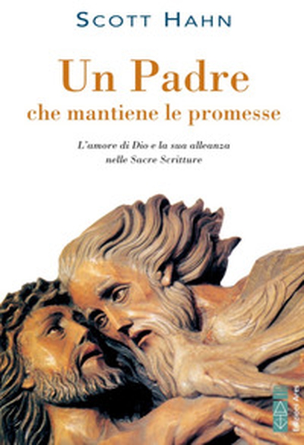 Un padre che mantiene le promesse. L'amore di Dio e la sua alleanza nelle Sacre Scritture - Librerie.coop Un padre che mantiene le promesse. L'amore di Dio e la sua alleanza nelle Sacre Scritture - Librerie.coop