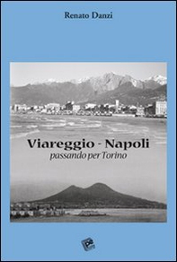 Viareggio-Napoli. Passando per Torino - Librerie.coop
