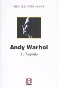 Andy Warhol. La biografia - Librerie.coop Andy Warhol. La biografia - Librerie.coop