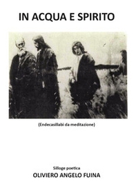 In acqua e spirito. Endecasillabi da meditazione - Librerie.coop