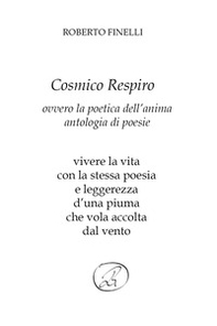Cosmico respiro ovvero la poetica dell'anima - Librerie.coop