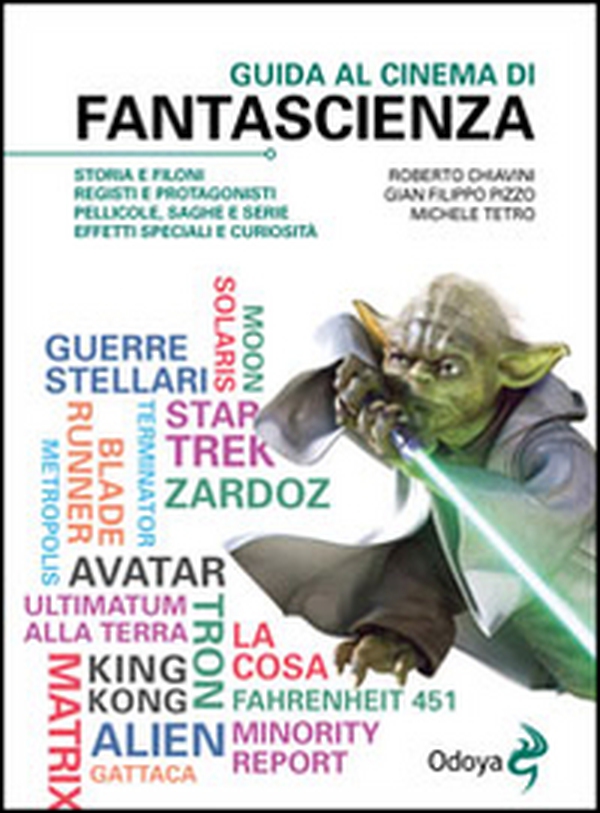 Guida al cinema di fantascienza. Storia, protagonisti, personaggi, curiosità - Librerie.coop Guida al cinema di fantascienza. Storia, protagonisti, personaggi, curiosità - Librerie.coop
