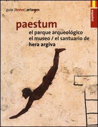 Paestum. El parque arqueológico. El museo. El santuario de Hera Argiva - Librerie.coop